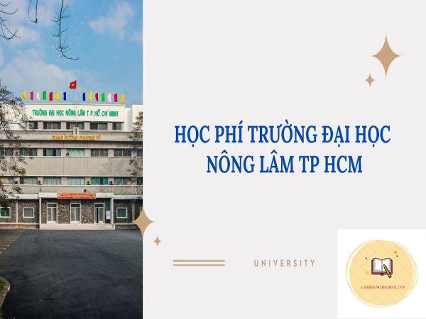 Học Phí Đại Học Nông Lâm TP HCM Các Năm 2022-2021-2020