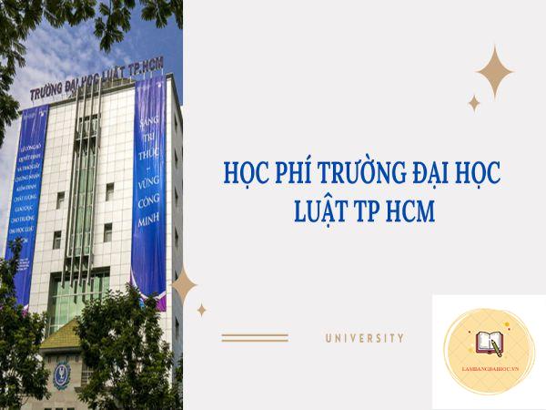 Đại Học Luật TP HCM Học Phí Năm 2022-2021-2020